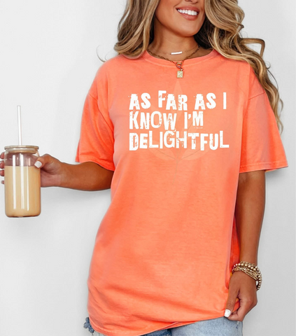 “As Far As I Know I’m Delightful”