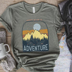 "Always Up For Adventure"