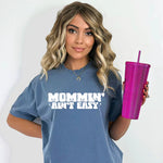 "Mommin Aint Easy"