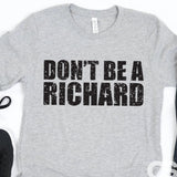 "Dont Be a Richard"