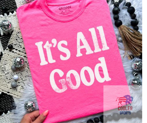 2024 Spring / Summer T-Shirt  "Its All Good"