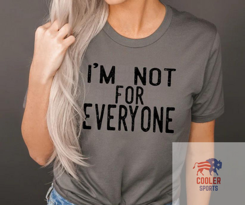 2024 Spring / Summer T-Shirt  "Im Not For Everyone"
