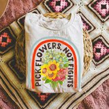 "Pick Flowers Not Fights"
