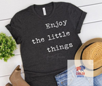 2023 Spring / Summer T-Shirt  "Enjoy The Little Things"