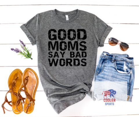 2023 Spring / Summer T-Shirt  "Good Moms Say Bad Words"