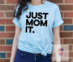 2023 Spring / Summer T-Shirt  "Just Mom It"