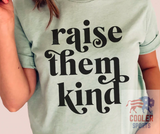2024 Spring / Summer T-Shirt  "Raise Them Kind"
