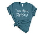 2023 Spring / Summer T-Shirt  "Teacher Strong"